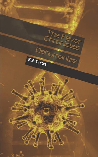 The Fever Chronicles Dehumanize