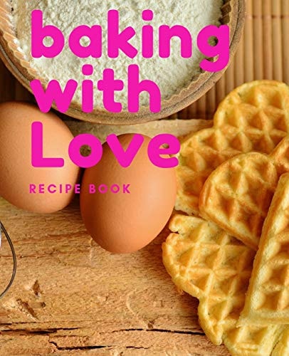 Baking With Love Recipe Book
