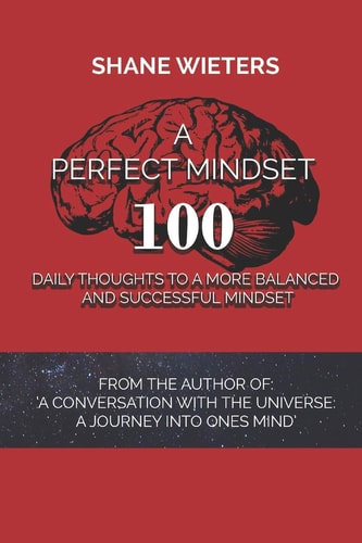 A Perfect Mindset 100 Daily Thoughts to a More Balanced and Successful Mindset