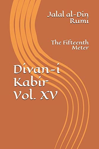 Divan-i Kabir, Volume XV The Fifteenth Meter