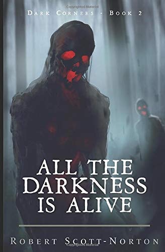 All the Darkness is Alive