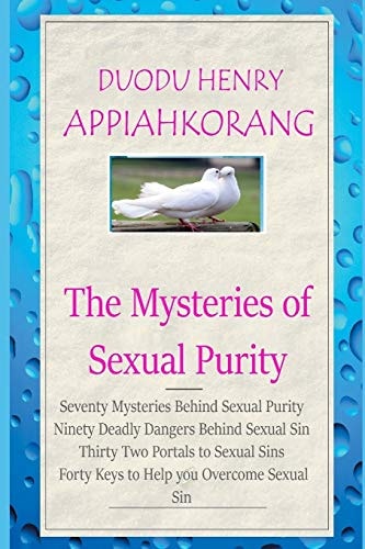 The Mysteries of Sexual Purity The Secret Key to Revelations and Creativity