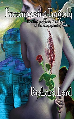 Encompassing Tragedy The 16th and Truly Final Book of the Encompassing Series