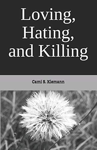 Loving, Hating, and Killing