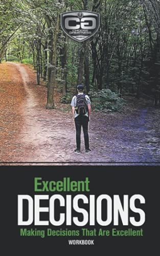 Excellent Decisions Making Decisions That Are Excellent, Workbook
