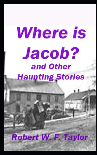 Where Is Jacob? And Other Haunting Stories
