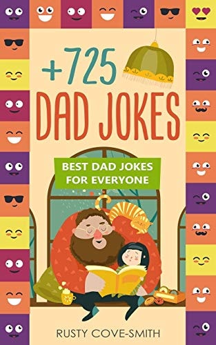 +725 Dad Jokes Best Dad Jokes for Everyone