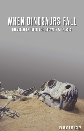 When Dinosaurs Fall The Age Of Extinction Of Jehovah's Witnesses