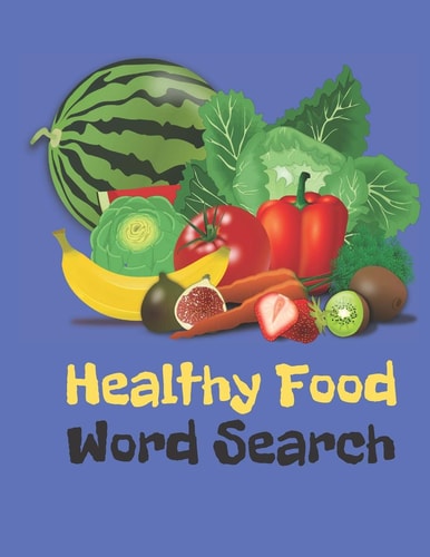 Healthy Food Word Search Vegetables, Fruits, All The Stuff Of Great Diets Word Find