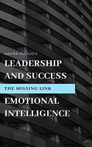 Leadership & Success. The Missing Link Emotional Intelligence