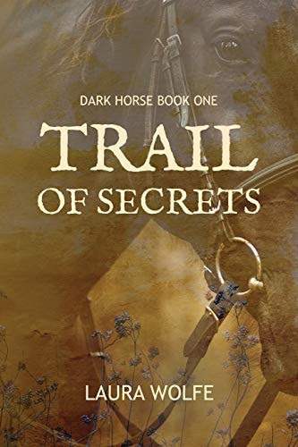 Trail of Secrets Dark Horse, Book One