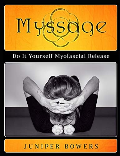 Myssage Do It Yourself Myofascial Release