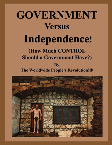 GOVERNMENT Versus Independence! (How Much Control Should a Government Have?)