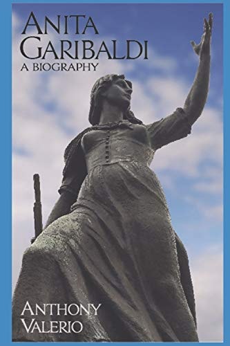 ANITA GARIBALDI, a Biography Illustrated