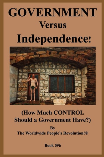 GOVERNMENT Versus Independence! (How Much CONTROL Should a Government Have?)