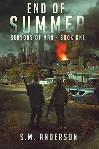 End of Summer A Post Viral-apocalypse Story: Book One of the Seasons of Man