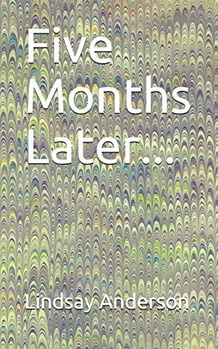 Five Months Later...
