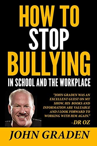 How to Stop Bullying in School and the Workplace How to Recognize, Avoid and Stop Bullying Wherever It Occurs