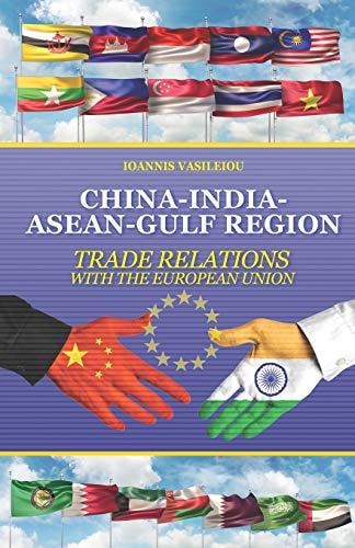 China-India-Asean-Gulf Region Trade Relations with the European Union