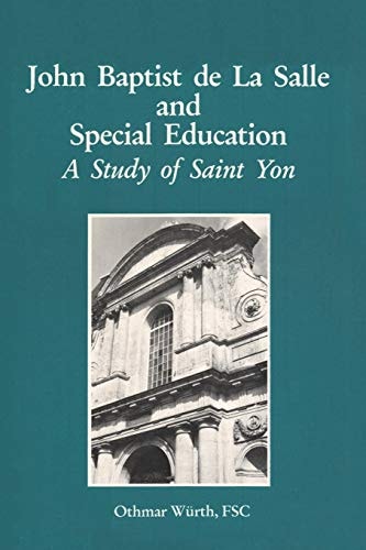 John Baptist de La Salle and Special Education A Study of Saint Yon