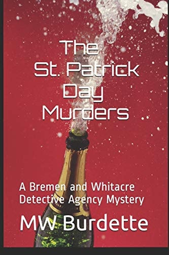 The St. Patrick Day Murders A Bremen and Whitacre Detective Agency Mystery