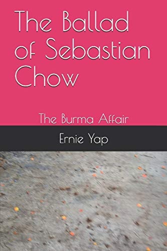 The Ballad of Sebastian Chow The Burma Affair