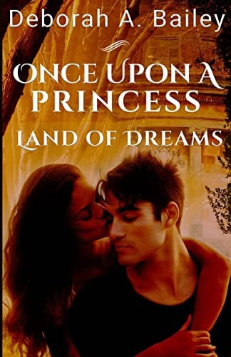 Once Upon a Princess Land of Dreams - a Paranormal Fairy Tale