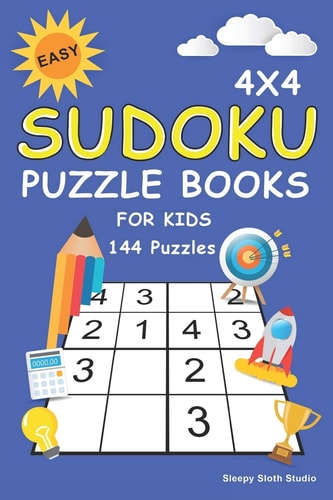 Easy Sudoku Puzzle Books for Kids 100+ Sudoku Puzzles 4x4 Puzzle Grids with Very Easy, Easy and Medium - Mini Sudoku Books for Kids and Beginner
