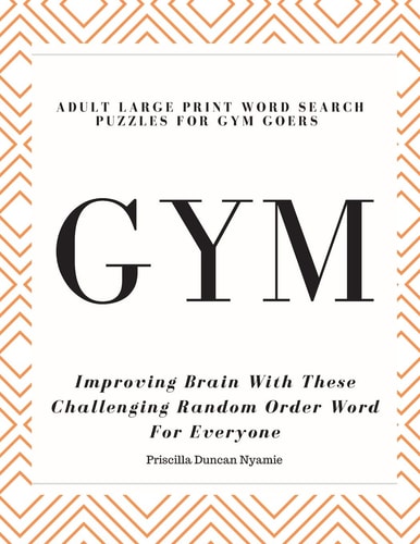 Gym - Adult Large Print Word Search Puzzles for Gym Goers Improving Brain With These Challenging Random Order Word For Everyone