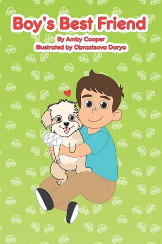 Boy's Best Friend A Story About A Boy and His Best Friend, Bedtime Stories for Preschoolers, Children's Dog Story Book, Puppy Lover's Book