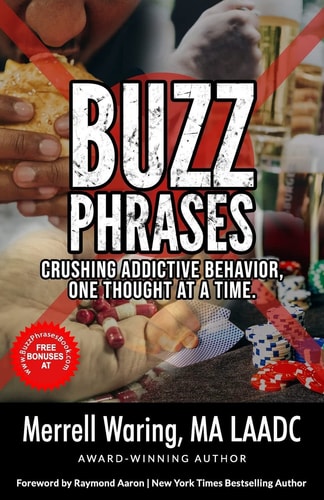Buzz Phrases Crushing Addictive Behavior, One Thought at a Time