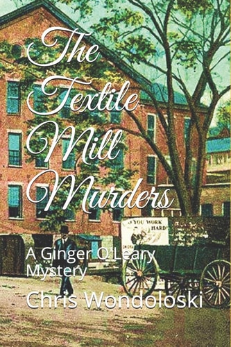 The Textile Mill Murders A Ginger O'Leary Mystery