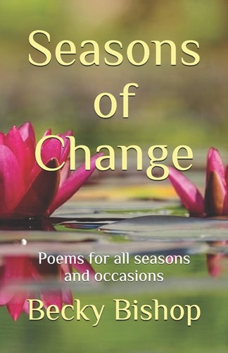 Seasons of Change Poems for All Seasons and Occasions