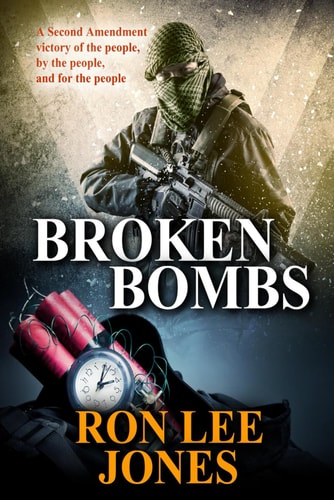 Broken Bombs A Second Amendment Victory of the People, by the People, and for the People