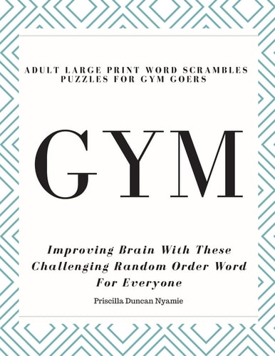 Gym - Adult Large Print Word Scrambles Puzzles for Gym Goers Improving Brain With These Challenging Random Order Word For Everyone