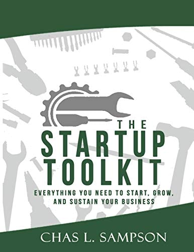 The Startup Toolkit Everything You Need To Start, Grow, and Sustain Your Business