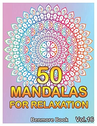 50 Mandalas For Relaxation Big Mandala Coloring Book for Adults 50 Images Stress Management Coloring Book For Relaxation, Meditation, Happiness and Relief & Art Color Therapy(Volume 16)