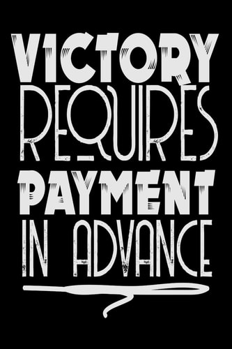 Victory Requires Payment In Advance Daily Fitness Tracker