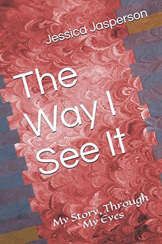 The Way I See It My Story, Through My Eyes