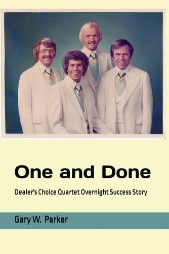 One and Done Dealer's Choice Quartet Overnight Success Story