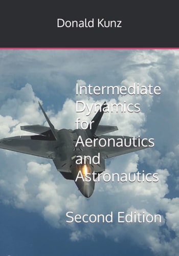 Intermediate Dynamics for Aeronautics and Astronautics Second Edition
