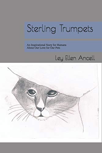 Sterling Trumpets An Inspirational Story for Humans About Our Love for Our Pets
