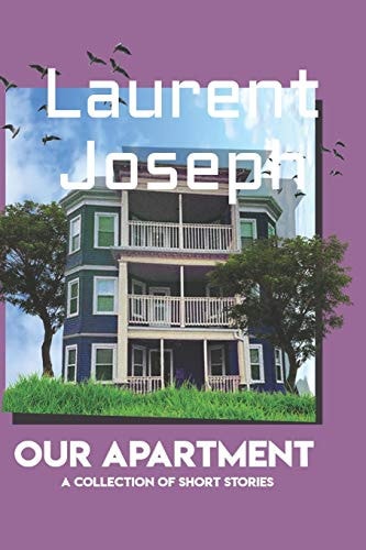 Our Apartment A Collection of Short Stories.