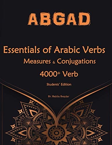 Essentials of Arabic Verbs - Measures and Conjugations 4000+ Verb