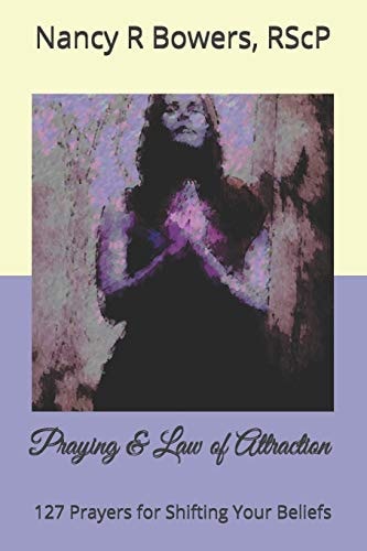 Praying & Law of Attraction : 127 Prayers for Shifting Your Beliefs