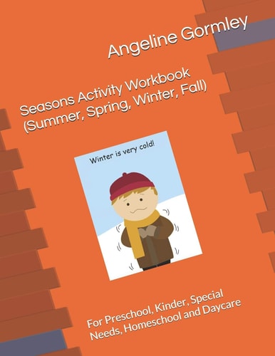 Seasons Activity Workbook (Summer, Spring, Winter, Fall) For Preschool, Kinder, Special Needs, Homeschool and Daycare