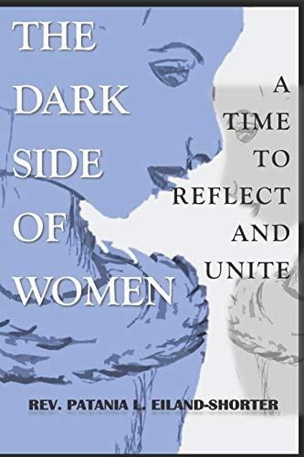 The Dark Side Of Women A Time To Reflect And Unite