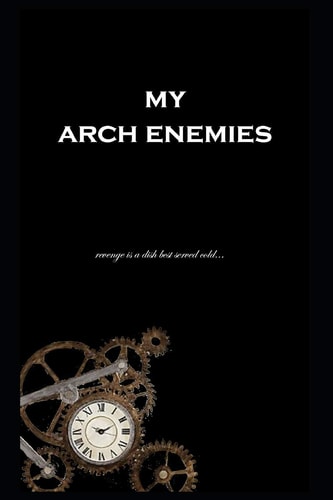 My Arch Enemies Revenge Is a Dish Best Served Cold...