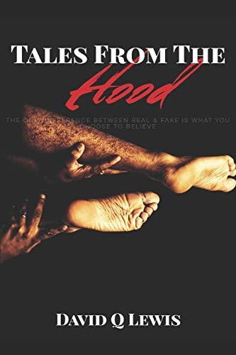 Tales from the Hood The Only Difference Between Real & Fake Is What You Choose to Believe
