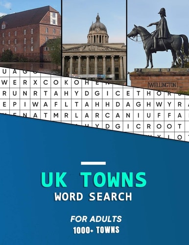 UK Towns Word Search for Adults A Big Word Hunting Book of United Kindom and Small English City's and Towns | Hunt While Learning Geography and History